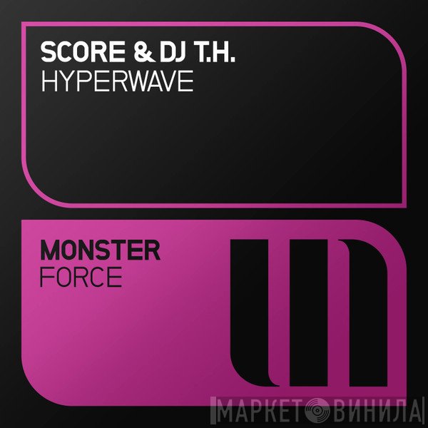 Score  & Dj T.H.  - Hyperwave