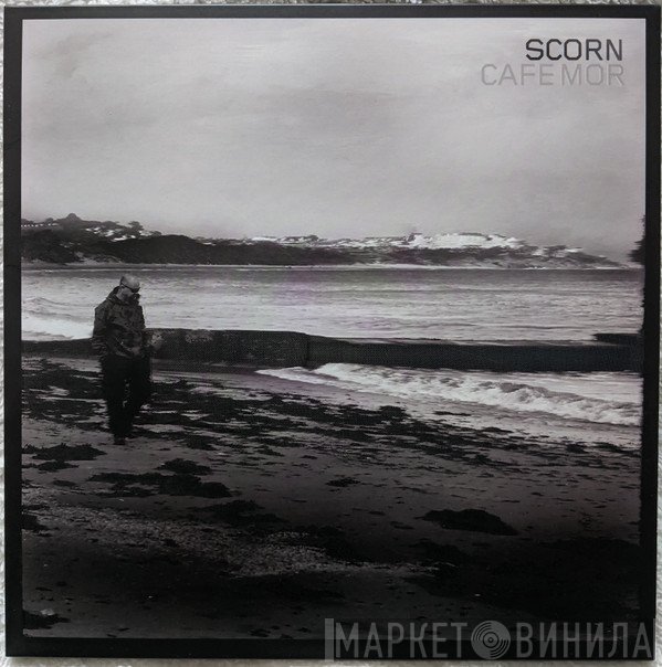 Scorn  - Cafe Mor