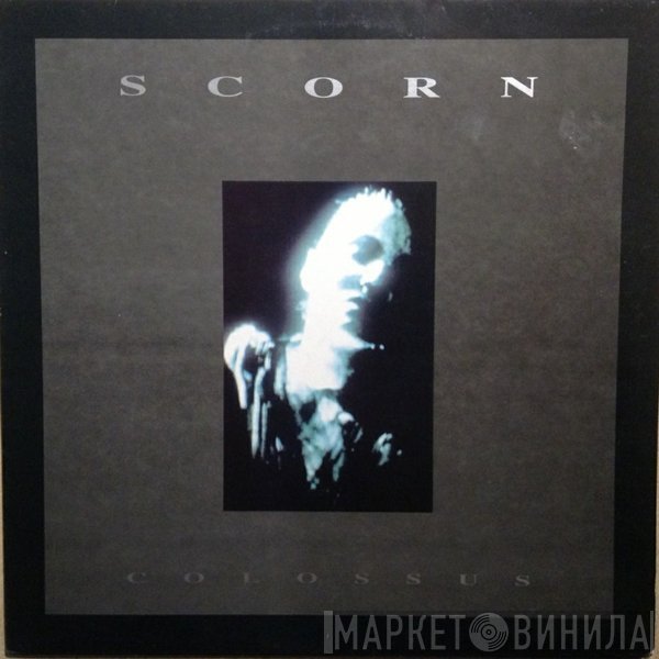 Scorn  - Colossus