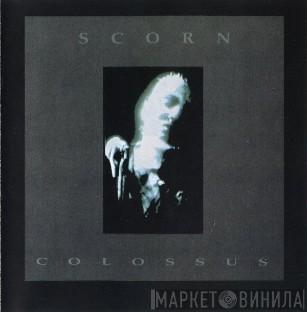 Scorn  - Colossus