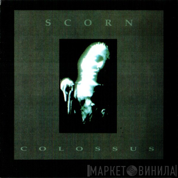 Scorn  - Colossus