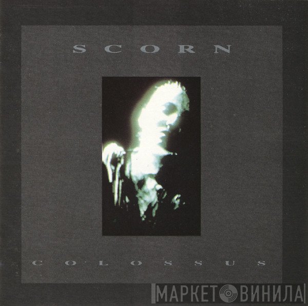 Scorn  - Colossus