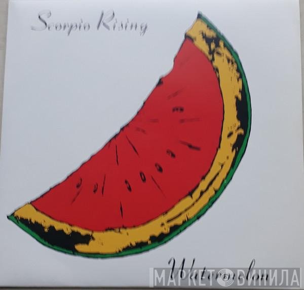 Scorpio Rising   - Watermelon E.P.