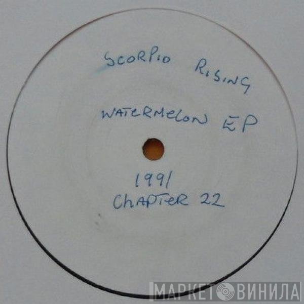 Scorpio Rising   - Watermelon E.P.