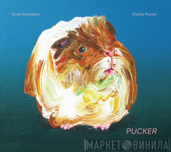 Scott Amendola, Charlie Hunter  - Pucker