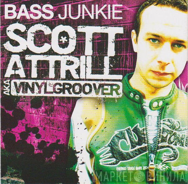 Scott Attrill aka Vinylgroover  - Bass Junkie