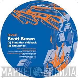 Scott Brown - Bring That Shit Back / Endurance