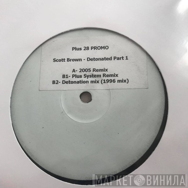 Scott Brown  - Detonated Part 1