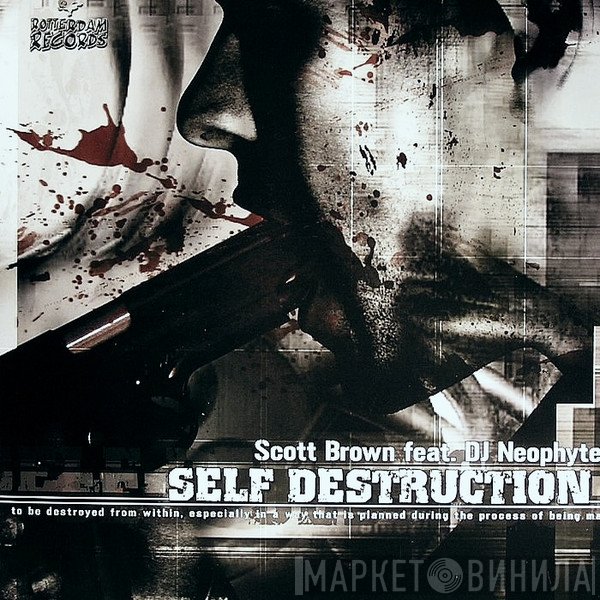 Scott Brown Feat. DJ Neophyte  - Self Destruction
