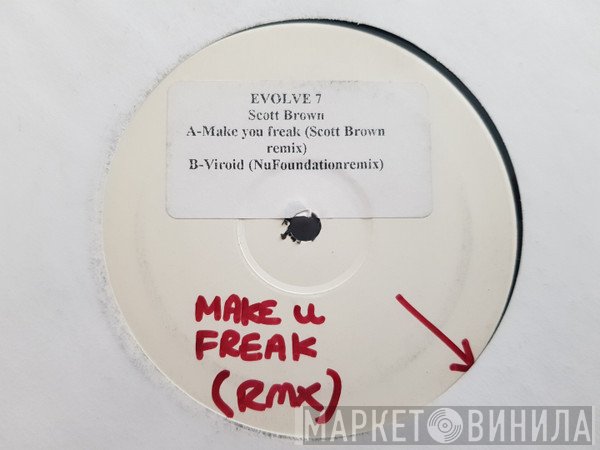 Scott Brown - Make You Freak / Viroid (Remixes)