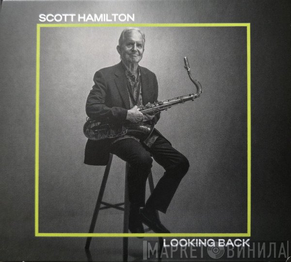 Scott Hamilton - Looking Back