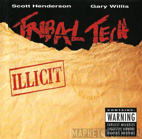 Scott Henderson , Gary Willis, Tribal Tech  - Illicit