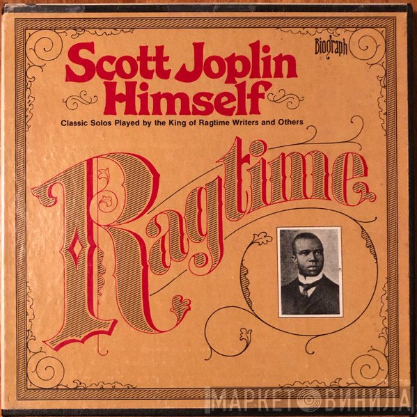 Scott Joplin  - Himself/Ragtime