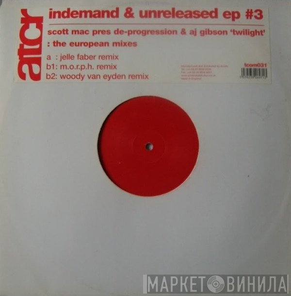Scott Mac, De-Progression, AJ Gibson - Indemand & Unreleased EP #3