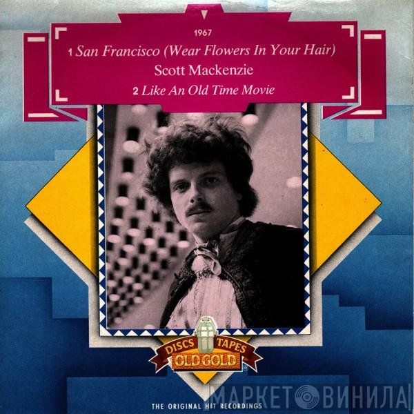 Scott McKenzie - San Francisco (Be Sure To Wear Flowers In Your Hair) / Like An Old Time Movie