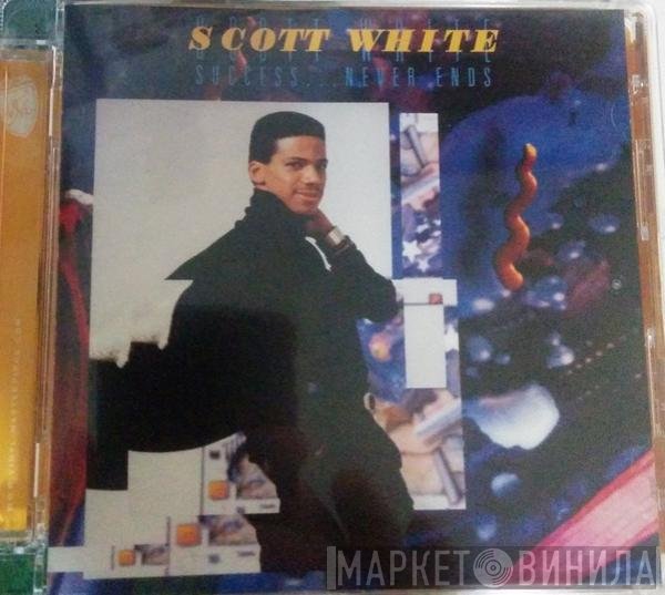 Scott White - Success... Never Ends