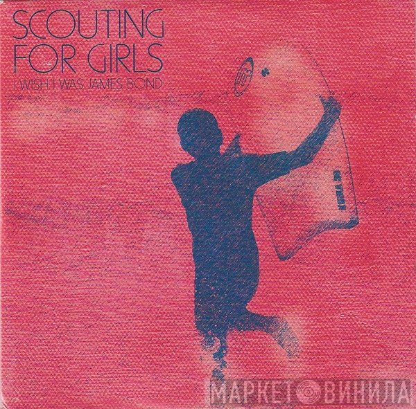 Scouting For Girls - I Wish I Was James Bond
