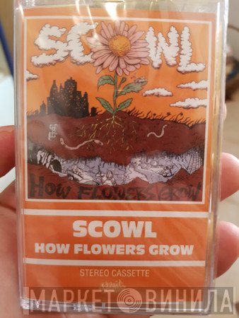 Scowl  - How Flowers Grow