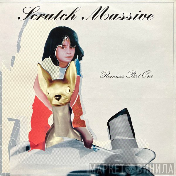 Scratch Massive  - Remixes Part One