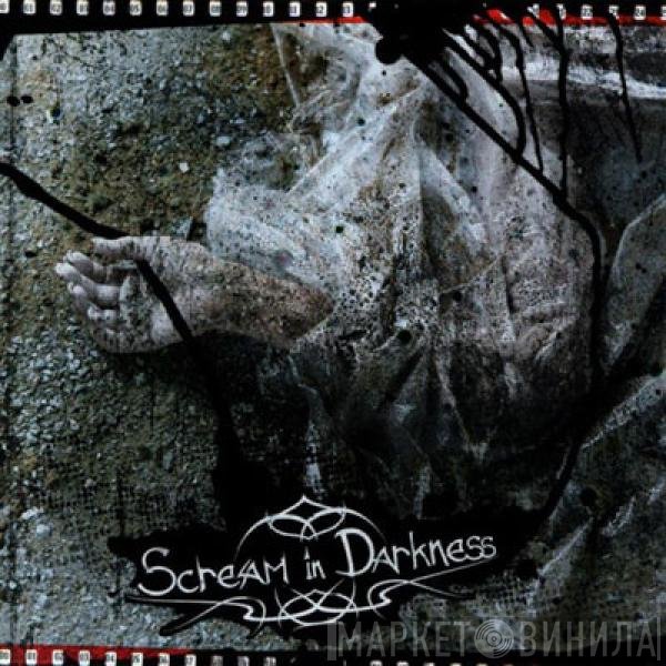 Scream In Darkness - Scream In Darkness