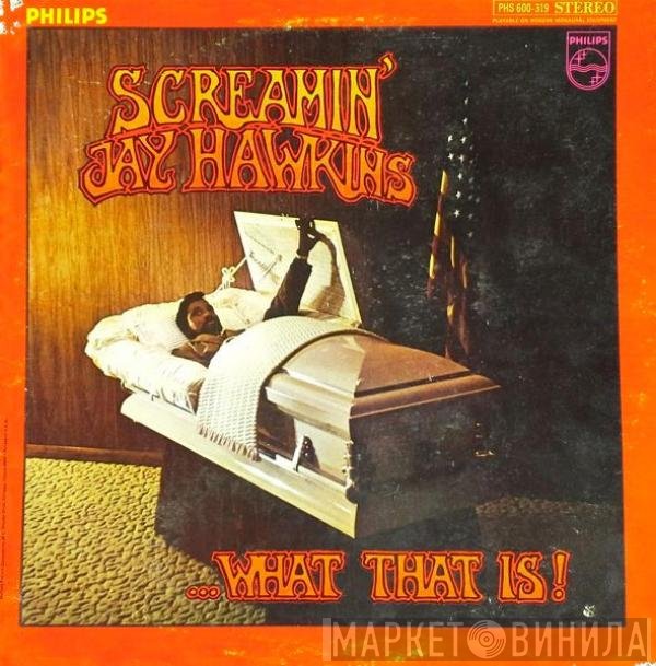 Screamin' Jay Hawkins  - ...What That Is!