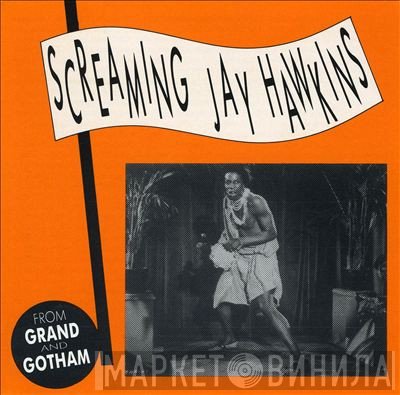 Screamin' Jay Hawkins - From Grand And Gotham
