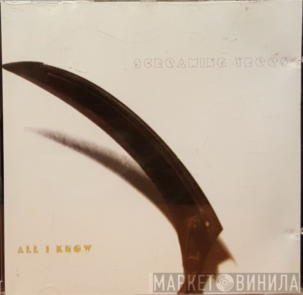 Screaming Trees  - All I Know