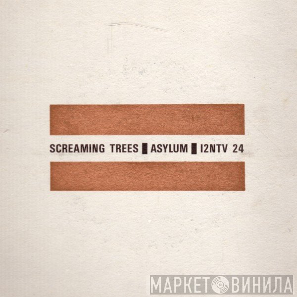 Screaming Trees  - Asylum