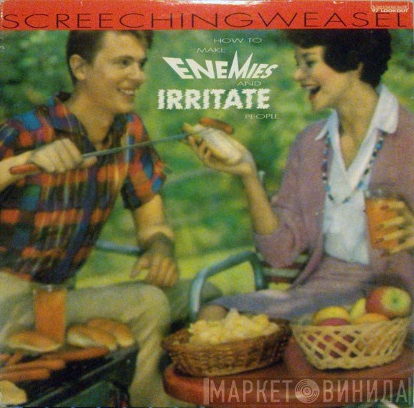 Screeching Weasel - How To Make Enemies And Irritate People