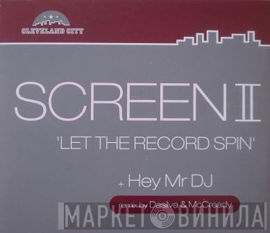 Screen II - Let The Record Spin + Hey Mr DJ