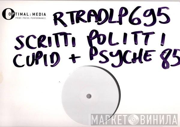 Scritti Politti  - Cupid & Psyche 85