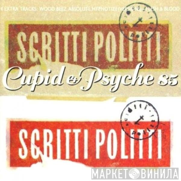 Scritti Politti - Cupid & Psyche 85