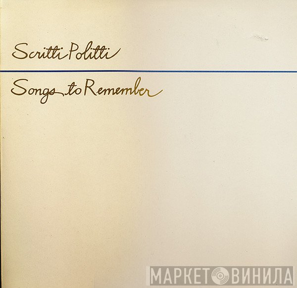 Scritti Politti  - Songs To Remember