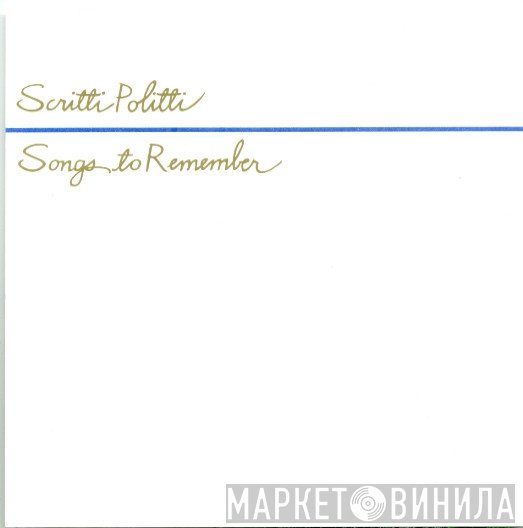 Scritti Politti  - Songs To Remember