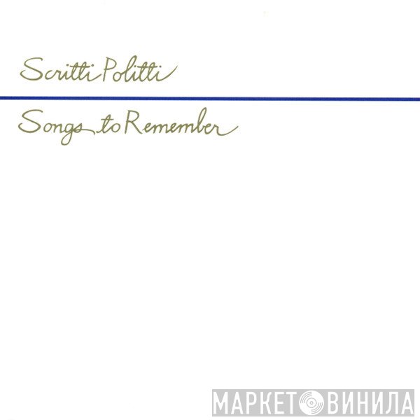 Scritti Politti - Songs To Remember