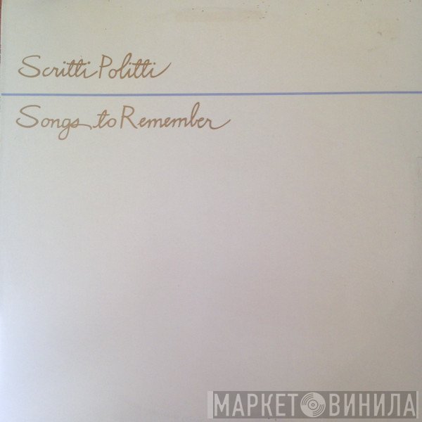 Scritti Politti  - Songs To Remember