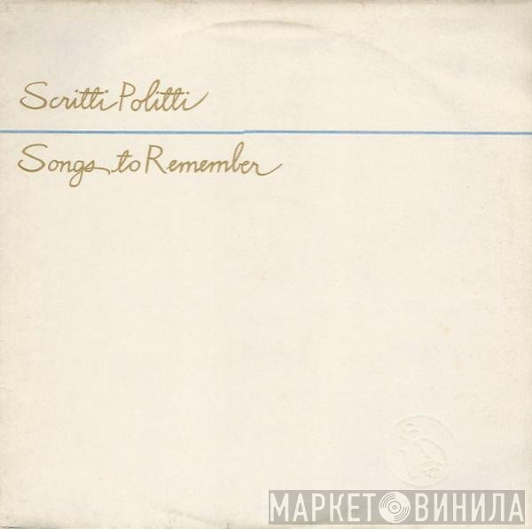 Scritti Politti - Songs To Remember