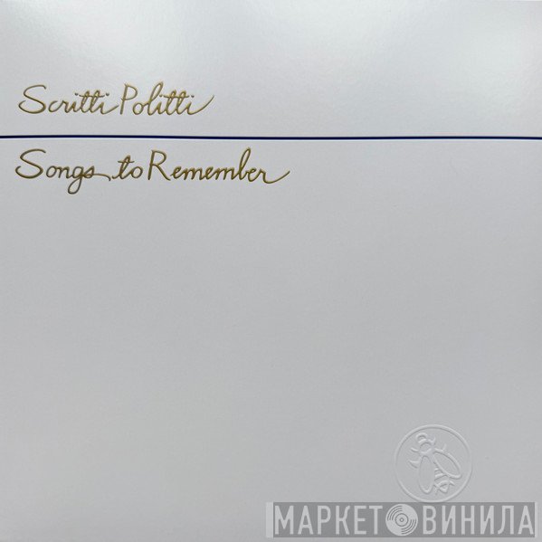 Scritti Politti - Songs To Remember
