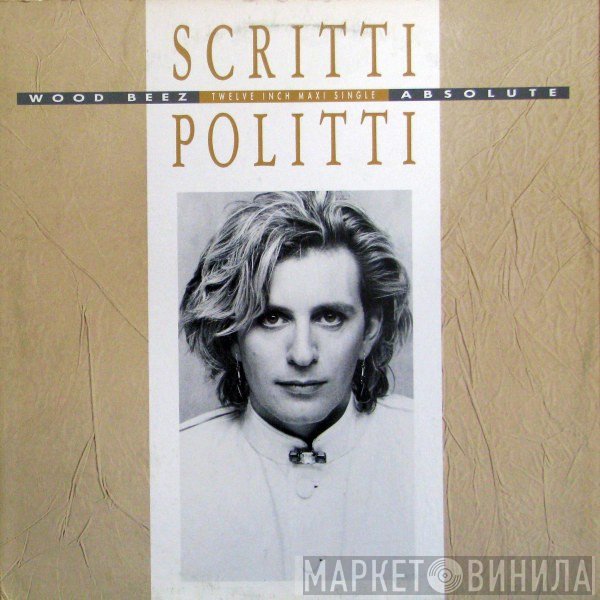 Scritti Politti - Wood Beez / Absolute