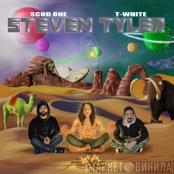 Scud One, T-White - Steven Tyler
