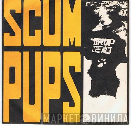 Scum Pups - Find Out Why