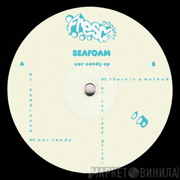 Seafoam - Ear Candy EP