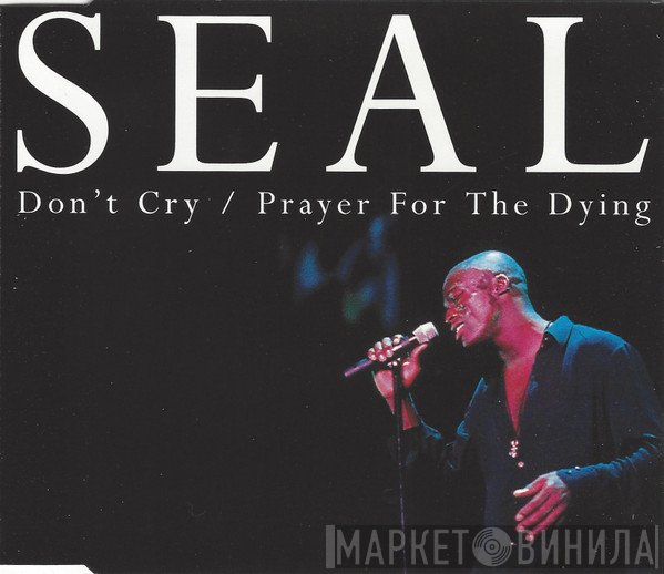 Seal - Don't Cry / Prayer For The Dying