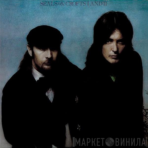 Seals &amp; Crofts - I And II