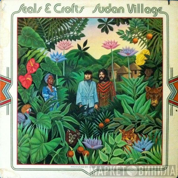 Seals &amp; Crofts - Sudan Village