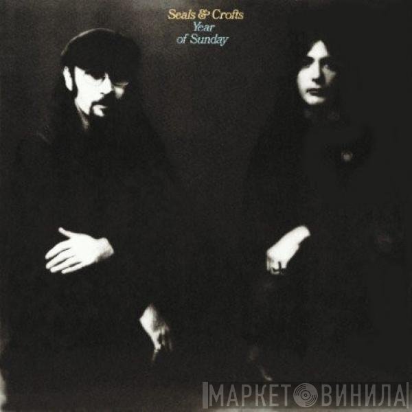 Seals & Crofts  - Year Of Sunday