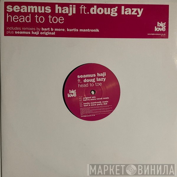 Seamus Haji Ft. Doug Lazy  - Head To Toe
