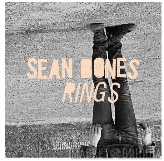 Sean Bones  - Rings