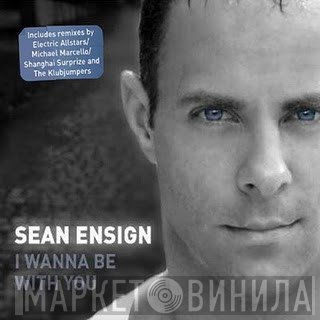 Sean Ensign - I Wanna Be With You