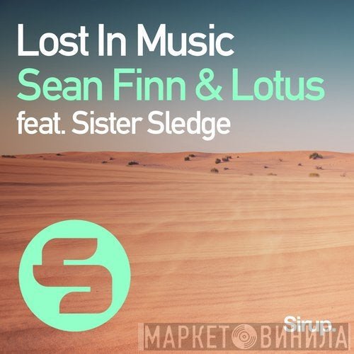 Sean Finn & Lotus  Feat. Sister Sledge  - Lost In Music